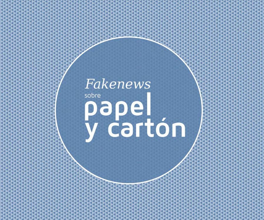 Fakenews sobre el papel y el cartón